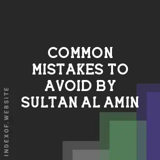 Common Mistakes to Avoid by Sultan Al-Amin | Indexof
