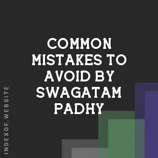 Common Mistakes to Avoid by Swagatam Padhy | Indexof
