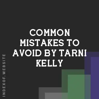 Common Mistakes to Avoid by Tarni Kelly | Indexof