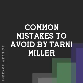 Common Mistakes to Avoid by Tarni Miller | Indexof