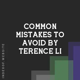 Common Mistakes to Avoid by Terence Li | Indexof