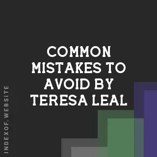 Common Mistakes to Avoid by Teresa Leal | Indexof