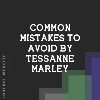 Common Mistakes to Avoid by Tessanne Marley | Indexof