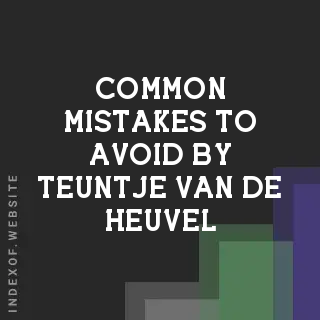 Common Mistakes to Avoid by Teuntje van de Heuvel | Indexof
