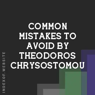 Common Mistakes to Avoid by Theodoros Chrysostomou | Indexof