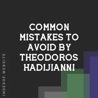 Common Mistakes to Avoid by Theodoros Hadijianni | Indexof