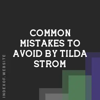 Common Mistakes to Avoid by Tilda Strom | Indexof