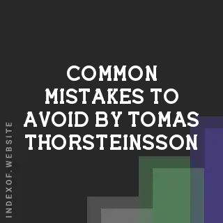 Common Mistakes to Avoid by Tomas Thorsteinsson | Indexof