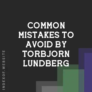 Common Mistakes to Avoid by Torbjorn Lundberg | Indexof