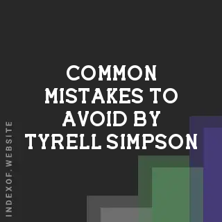 Common Mistakes to Avoid by Tyrell Simpson | Indexof