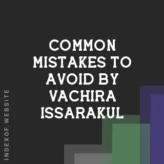 Common Mistakes to Avoid by Vachira Issarakul | Indexof