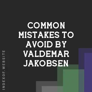 Common Mistakes to Avoid by Valdemar Jakobsen | Indexof