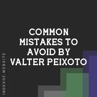 Common Mistakes to Avoid by Valter Peixoto | Indexof