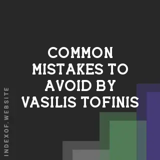 Common Mistakes to Avoid by Vasilis Tofinis | Indexof