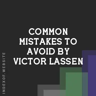 Common Mistakes to Avoid by Victor Lassen | Indexof