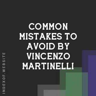 Common Mistakes to Avoid by Vincenzo Martinelli | Indexof