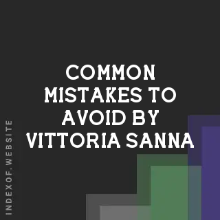Common Mistakes to Avoid by Vittoria Sanna | Indexof