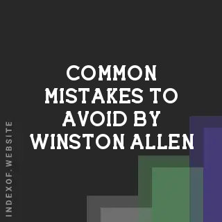 Common Mistakes to Avoid by Winston Allen | Indexof