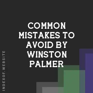 Common Mistakes to Avoid by Winston Palmer | Indexof