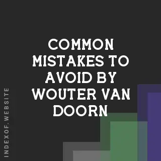 Common Mistakes to Avoid by Wouter van Doorn | Indexof