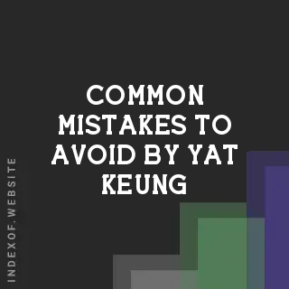 Common Mistakes to Avoid by Yat Keung | Indexof