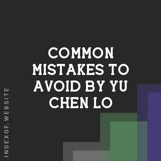 Common Mistakes to Avoid by Yu-chen Lo | Indexof