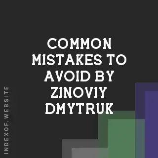 Common Mistakes to Avoid by Zinoviy Dmytruk | Indexof