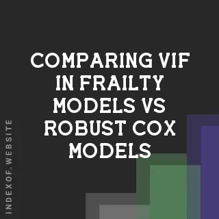 Comparing VIF in Frailty Models vs. Robust Cox Models