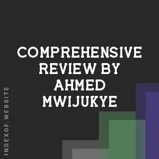 Comprehensive Review by Ahmed Mwijukye | Indexof