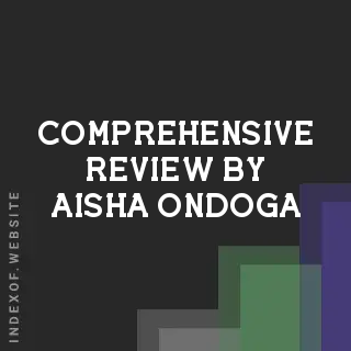 Comprehensive Review by Aisha Ondoga | Indexof