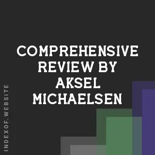 Comprehensive Review by Aksel Michaelsen | Indexof