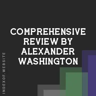 Comprehensive Review by Alexander Washington | Indexof
