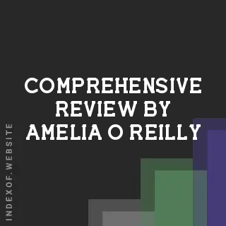 Comprehensive Review by Amelia O Reilly | Indexof