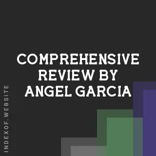 Comprehensive Review by Angel Garcia | Indexof