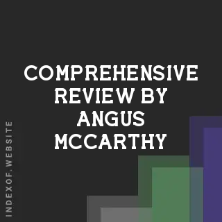 Comprehensive Review by Angus McCarthy | Indexof