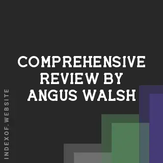 Comprehensive Review by Angus Walsh | Indexof
