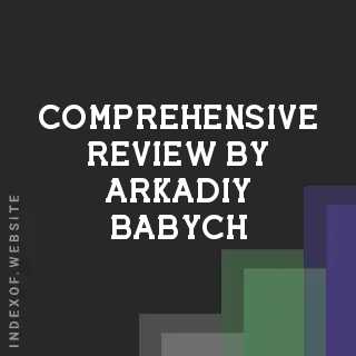 Comprehensive Review by Arkadiy Babych | Indexof
