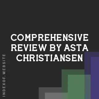 Comprehensive Review by Asta Christiansen | Indexof
