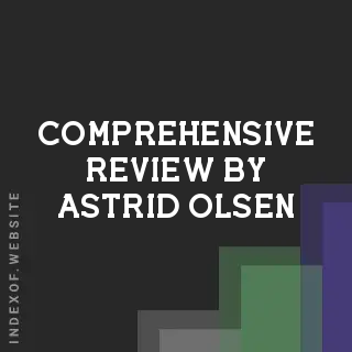 Comprehensive Review by Astrid Olsen | Indexof