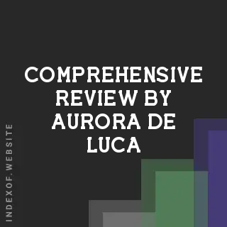 Comprehensive Review by Aurora De Luca | Indexof