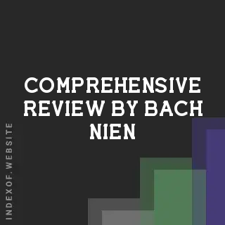 Comprehensive Review by Bach Nien | Indexof