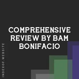 Comprehensive Review by Bam Bonifacio | Indexof