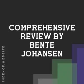 Comprehensive Review by Bente Johansen | Indexof