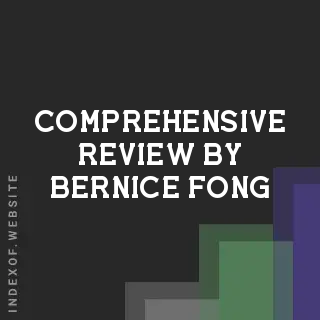Comprehensive Review by Bernice Fong | Indexof