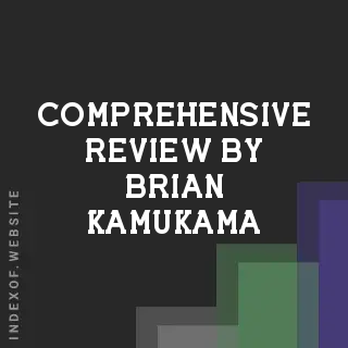 Comprehensive Review by Brian Kamukama | Indexof