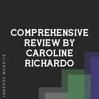 Comprehensive Review by Caroline Richardo | Indexof