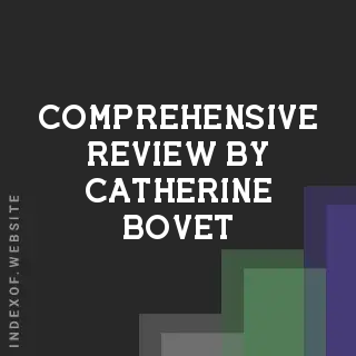 Comprehensive Review by Catherine Bovet | Indexof