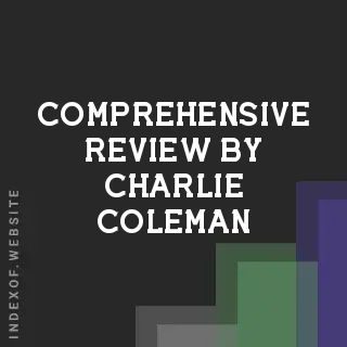 Comprehensive Review by Charlie Coleman | Indexof