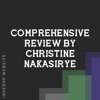 Comprehensive Review by Christine Nakasirye | Indexof