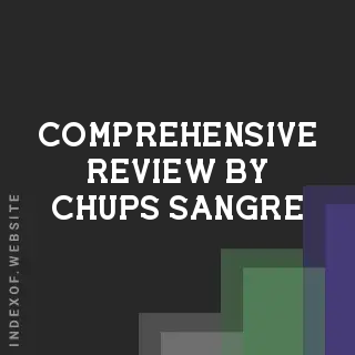 Comprehensive Review by Chups Sangre | Indexof